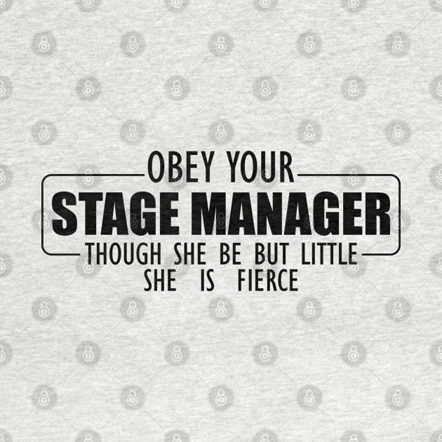 Stage Manager - Obey your Stage Manager by KC Happy Shop